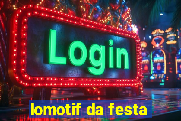 lomotif da festa